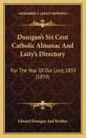 Dunigan's Six Cent Catholic Almanac And Laity's Directory