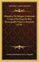 Memoires De Pologne, Contenant Ce Qui S'Est Passe De Plus Remarquable Dans Ce Royaume (1739)