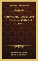 Anthems And Introits Used In Chichester Cathedral (1866)