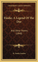 Elodie, A Legend Of The Dee