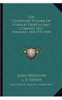 Centenary Volume of Charles Griffin and Company Ltd.: Publishers, 1820-1920 (1920)