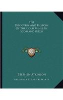 Discovery And History Of The Gold Mines In Scotland (1825)