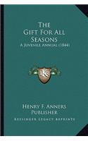 Gift For All Seasons