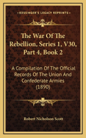 War Of The Rebellion, Series 1, V30, Part 4, Book 2