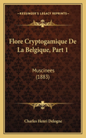 Flore Cryptogamique De La Belgique, Part 1