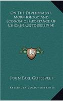 On The Development, Morphology, And Economic Importance Of Chicken Cestodes (1914)