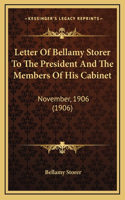 Letter Of Bellamy Storer To The President And The Members Of His Cabinet