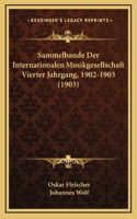 Sammelbande Der Internationalen Musikgesellschaft Vierter Jahrgang, 1902-1903 (1903)