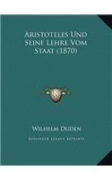 Aristoteles Und Seine Lehre Vom Staat (1870)