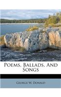 Poems, Ballads, and Songs