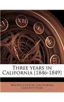 Three Years in California [1846-1849]