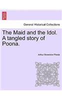 Maid and the Idol. a Tangled Story of Poona.