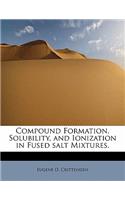 Compound Formation, Solubility, and Ionization in Fused Salt Mixtures.