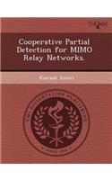 Cooperative Partial Detection for Mimo Relay Networks: (English)