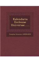 Kalendaria Ecclesiae Universae......