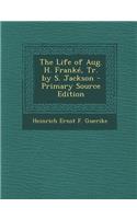Life of Aug. H. Franke, Tr. by S. Jackson