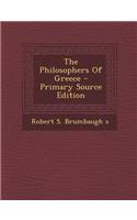 The Philosophers of Greece - Primary Source Edition