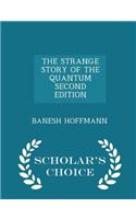 Strange Story of the Quantum Second Edition - Scholar's Choice Edition