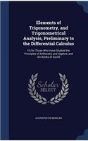 Elements of Trigonometry, and Trigonometrical Analysis, Preliminary to the Differential Calculus