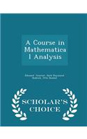 A Course in Mathematical Analysis - Scholar's Choice Edition