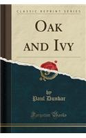 Oak and Ivy (Classic Reprint)