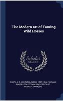 The Modern art of Taming Wild Horses