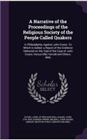 A Narrative of the Proceedings of the Religious Society of the People Called Quakers
