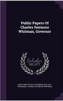 Public Papers of Charles Seymour Whitman, Governor