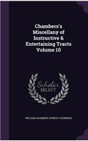 Chambers's Miscellany of Instructive & Entertaining Tracts Volume 10: (English)