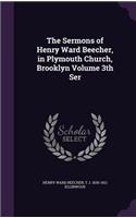 The Sermons of Henry Ward Beecher, in Plymouth Church, Brooklyn Volume 3th Ser