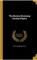 The Boston Browning Society Papers