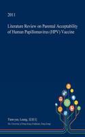 Literature Review on Parental Acceptability of Human Papillomavirus (Hpv) Vaccine