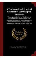 A Theoretical and Practical Grammar of the Otchipwe Language