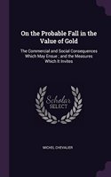 On the Probable Fall in the Value of Gold