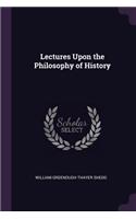 Lectures Upon the Philosophy of History