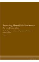 Reversing Hay-Wells Syndrome: As God Intended The Raw Vegan Plant-Based Detoxification & Regeneration Workbook for Healing Patients. Volume 1