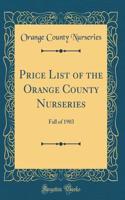 Price List of the Orange County Nurseries: Fall of 1903 (Classic Reprint)