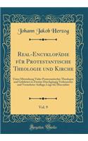 Real-EncyklopÃ¤die FÃ¼r Protestantische Theologie Und Kirche, Vol. 9: Unter Mitwirkung Vieler Protestantischer Theologen Und Gelehrten in Zweiter DurchgÃ¤ngig Verbesserter Und Vermehrter Auflage; LÃ¼ge Bis Mieczislaw (Classic Reprint)