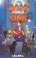 If Dogs Could Sing