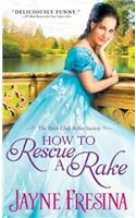 How to Rescue a Rake: (3 Book Club Belles Society)