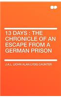 13 Days: The Chronicle of an Escape from a German Prison