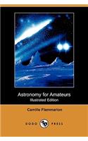 Astronomy for Amateurs (Illustrated Edition) (Dodo Press)
