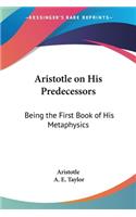 Aristotle on His Predecessors