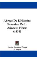 Abrege De L'Histoire Romaine De L. Annaeus Florus (1833)