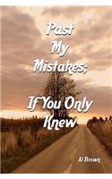 Past My Mistakes: If You Only Knew