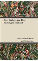 Deer Stalkers and Deer Stalking in Scotland
