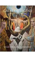 Galactic Legend of Life and Death