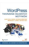 Wordpress. Tworzenie W?asnych Motywów