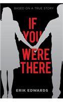 If You Were There