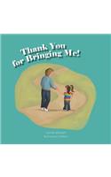 Thank You for Bringing Me